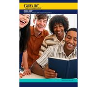 TOEFL iBT Practice Questions 2026-2027: 200 Q&A • 10 Topics • With Explanations & Study Tips