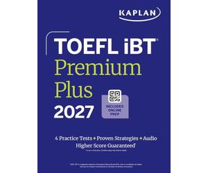 TOEFL iBT Premium Plus 2027: with 4 Practice Tests + Proven Strategies + Audio