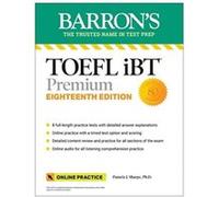 TOEFL iBT Premium with 8 Practice Tests + Online Audio, Eighteenth Edition