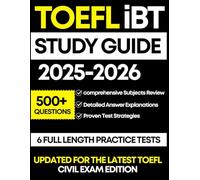 TOEFL iBT Study Guide 2025-2026: All-in-One Exam Prep Featuring 6 Complete Practice Tests, 500+ Full-Length Questions, and Step-by-Step Strategies for Total Test Readiness