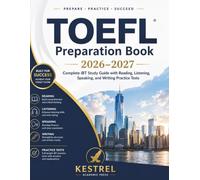 TOEFL Preparation Book 2026-2027: Complete iBT Study Guide with Reading, Listening, Speaking, and Writing Practice Tests