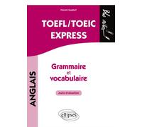 TOEFL/TOEIC Express. Autoévaluation. Grammaire et vocabulaire Auto-évaluation grammaire et vocabulaire - Florent Gusdorf - Ellipses - broché - Méthode de langue