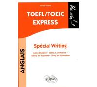 TOEFL/TOEIC Express, Spécial Writing: Agree/Disagree, Stating a preference, Making an argument, Giving an explanation
