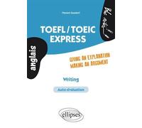 TOEFL/TOEIC. Express Writing. Giving an explanation/Making a argument - Florent Gusdorf - Ellipses - broché - Méthode de langue
