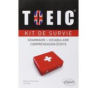 TOEIC: Kit de survie Grammaire Vocabulaire Compréhension écrite