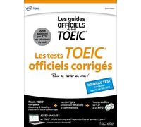 TOEIC ® : les tests officiels corrigés (conforme au nouveau test TOEIC®)