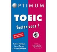 TOEIC - Testez-vous ! Fabien Fichaux (Auteur), Lynne Forrest (Auteur), Claude Raimond (Auteur)
