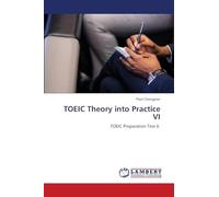 TOEIC Theory into Practice VI: TOEIC Preparation Test 6