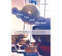 Töne, Tics Und Therapie: Musiktherapeutisches Praktikum In Einer Klinik Für Kinder- Und Jugendpsychiatrie