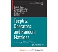 Toeplitz Operators and Random Matrices In Memory of Harold Widom - Springer Nature B.V. - Springer Nature B.V. - Livre en Anglais Springer Nature B.V.Springer Nature B.V. (Auteur)