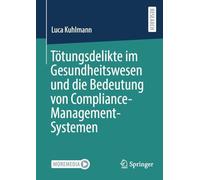Tötungsdelikte Im Gesundheitswesen Und Die Bedeutung Von Compliance-management-systemen