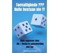 Toevallighede ??? Hulle bestaan nie !!!: Alles opgevoer deur die ¿ Heelal in samewerking met jou