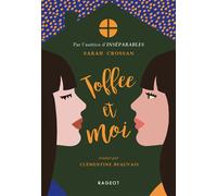 Toffee et moi - Sarah Crossan - Rageot - broché - Roman adolescent
