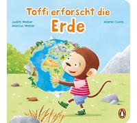 Toffi erforscht die Erde: Pappbilderbuch für Kinder ab 2 Jahren