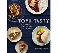 Tofu Tasty: Imaginative Tofu Recipes for Every Day