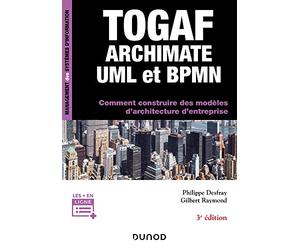 TOGAF, Archimate, UML et BPMN - 3e éd.