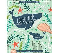 Together: A Mommy + Me Coloring Book
