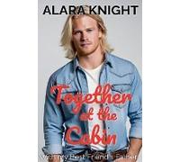 Together At The Cabin - With My Best Friend's Father