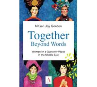 Together Beyond Words: Women on a Quest for Peace in the Middle East