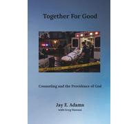 Together for Good: Counseling and the Providence of God