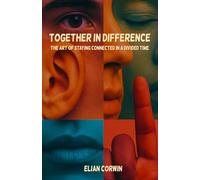 Together in Difference: The art of staying connected in a divided time