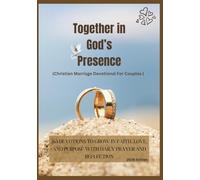 Together in God’s Presence (Christian Marriage Devotional For Couples ): 365 Devotions to Grow in Faith, Love, and Purpose with Daily Prayer and Reflection (2026 Edition)