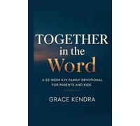 Together in the Word: A 52-Week KJV Family Devotional for Parents and Kids