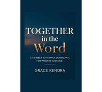 Together in the Word: A 52-Week KJV Family Devotional for Parents and Kids
