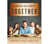 Together: Memorable Meals, Made Easy by Oliver, Jamie NEUF