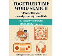 Together Time Word Search: A Puzzle Book for Grandparents & Grandkids • 80 Large Print Puzzles • 90s-2010s & Timeless