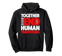Together to End Human Trafficking - Finis la Circulation Humaine Sweat à Capuche