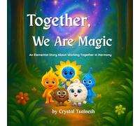Together, We Are Magic: A Story About Working Together in Harmony