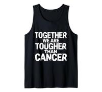 Together We are Tougher Than Cancer Awareness Unity |- Débardeur