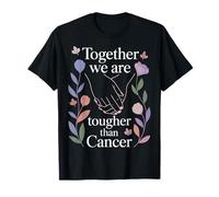 Together We are Tougher Than Cancer Awareness Unity - T-Shirt