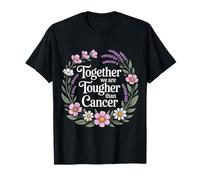 Together We are Tougher Than Cancer Awareness Unity - T-Shirt