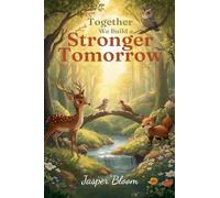 Together We Build a Stronger Tomorrow