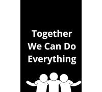 Together We Can Do Everything