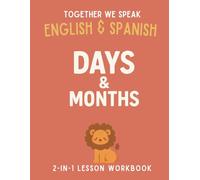 Together We Speak: Learn the Days & Months - Trace, Color, Flashcards, & More | English & Spanish Workbook for Kids