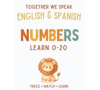 Together We Speak: Numbers - Learn, Trace, Draw, Flashcards, & More | English & Spanish Workbook for Kids