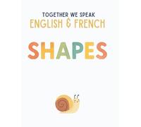 Together We Speak: Shapes - Learn, Trace, Color, Flashcards, & More | English & French Workbook for Kids