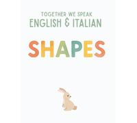 Together We Speak: Shapes - Learn, Trace, Color, Flashcards, & More | English & Italian Workbook for Kids