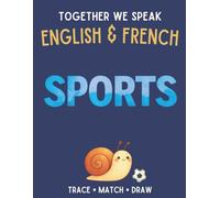 Together We Speak: Sports - Learn, Trace, Color, Flashcards, & More | English & French Workbook for Kids