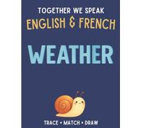 Together We Speak: Weather - Learn, Trace, Color, Flashcards, & More | English & French Workbook for Kids