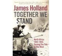 Together We Stand: North Africa 1942-1943: Turning the Tide in the West