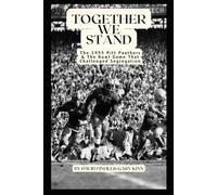 TOGETHER WE STAND: THE 1955 PITT PANTHERS & THE BOWL GAME THAT CHALLENGED SEGREGATION