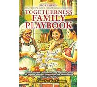 Togetherness Family Playbook: Loose Weight Eat Delicious Get Active