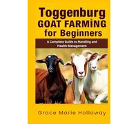 Toggenburg Goat Farming For Beginners: A Complete Guide to Handling and Health Management
