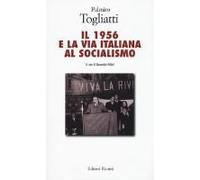 Togliatti, P: 1956 E La Via Italiana Al Socialismo