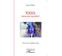 Togo, démocratie impossible ? - Jonas Siliadin - L'harmattan - broché - Essai