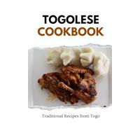 Togolese Cookbook: Traditional Recipes from Togo